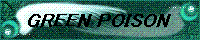 GREEN POISON�l